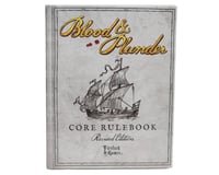 Firelock Games LLC Blood and Plunder: Core Rule Book (Revised Edition)