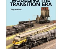 Kalmbach Publishing Modeling the Transition Era