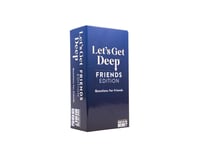 Relatable Let's Get Deep (Friends Edition)