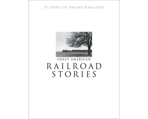 Kalmbach Publishing Great American Railraod Stories, Softcover