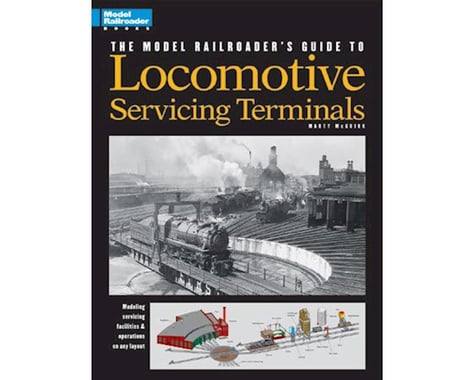 Kalmbach Publishing Model Railroader's Guide to Loco Service Terminals