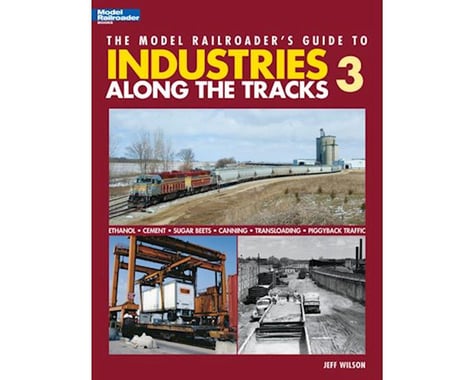 Kalmbach Publishing Model Railroader's Guide to Industries Along the T