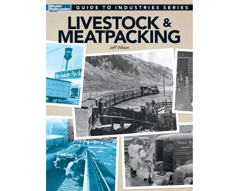 Kalmbach Publishing Guide to Industries, Livestock and Meat Packing