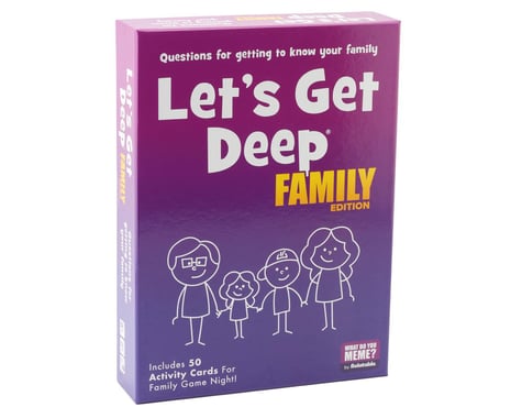 Relatable Let's Get Deep Family Edition