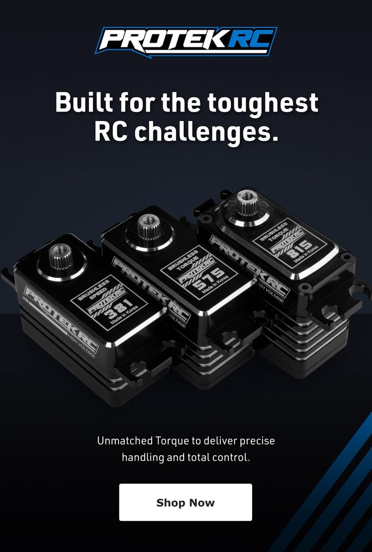 New ProTek RC Servos - Built for the toughest RC challenges. - Shop Now