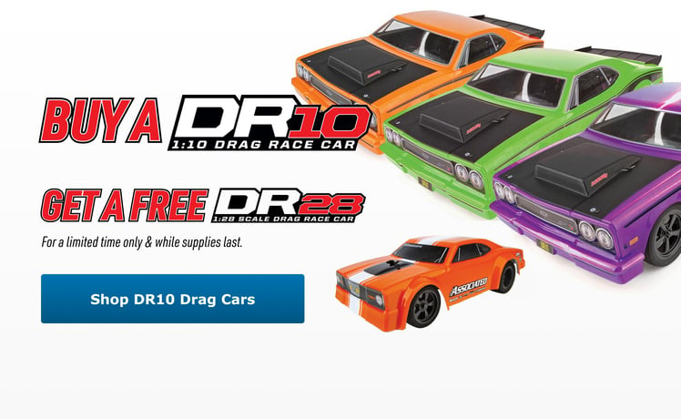 Buy a Dr10 Drag Car and Get a Free DR28 - For a limited time only & while supplies last. Shop DR10 Drag Cars